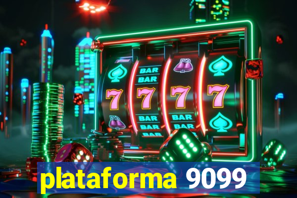 plataforma 9099